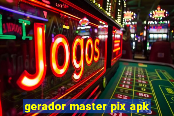 gerador master pix apk